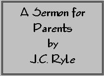 A Sermon to Parents by J. C. Ryle